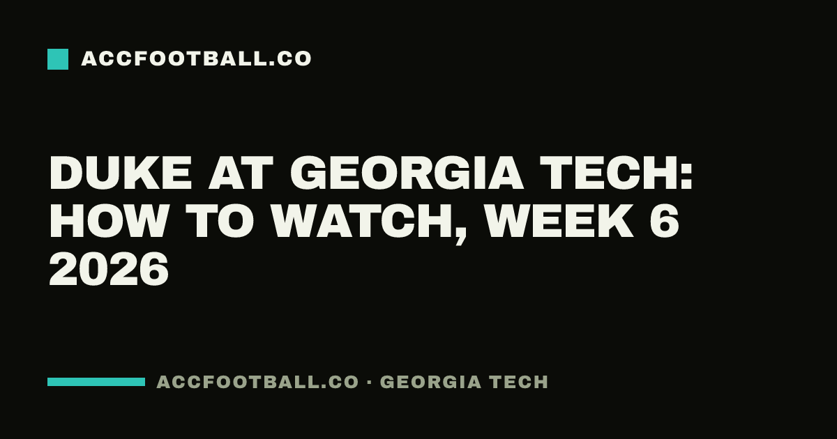 Duke at Georgia Tech: how to watch, Week 6 2026