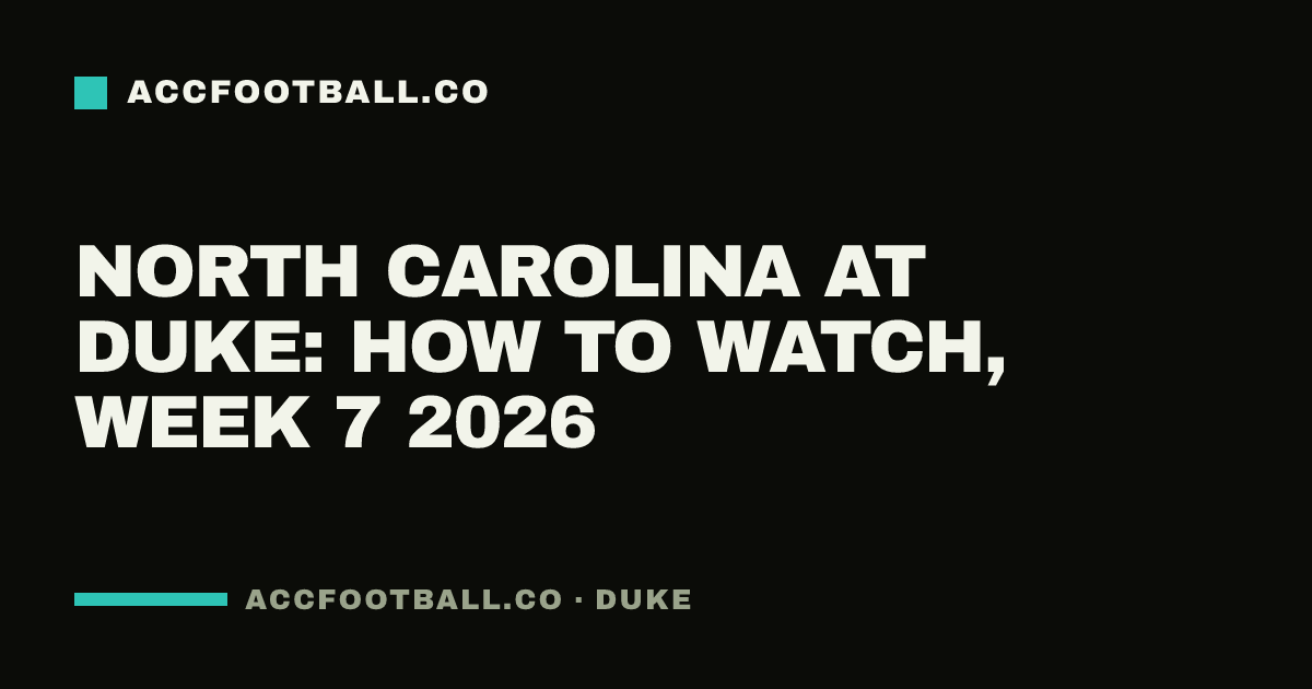 North Carolina at Duke: how to watch, Week 7 2026