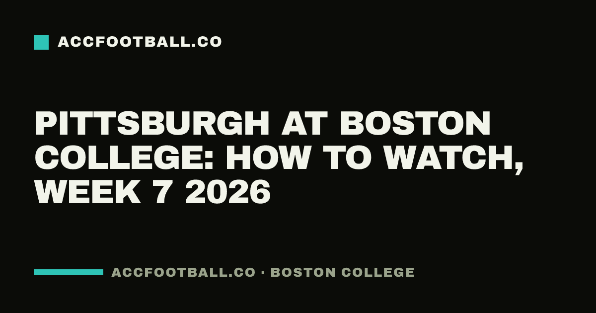 Pittsburgh at Boston College: how to watch, Week 7 2026