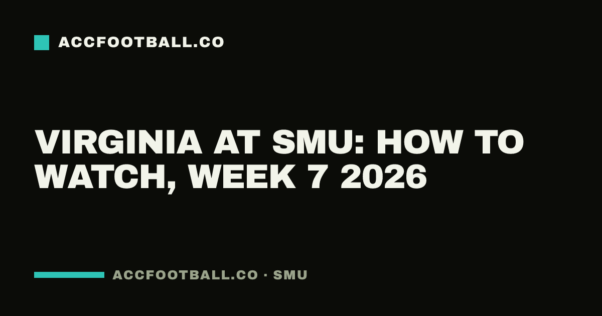 Virginia at SMU: how to watch, Week 7 2026