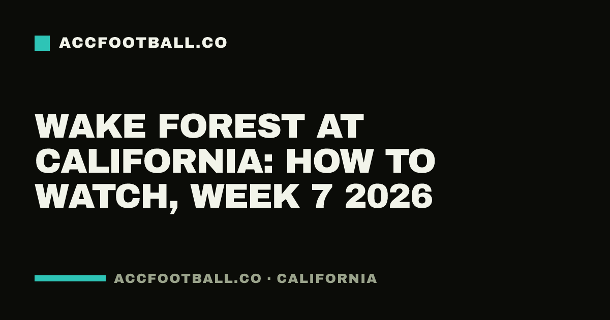 Wake Forest at California: how to watch, Week 7 2026