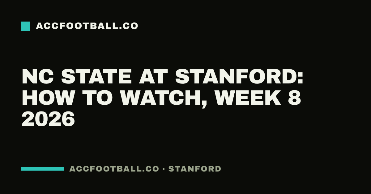 NC State at Stanford: how to watch, Week 8 2026