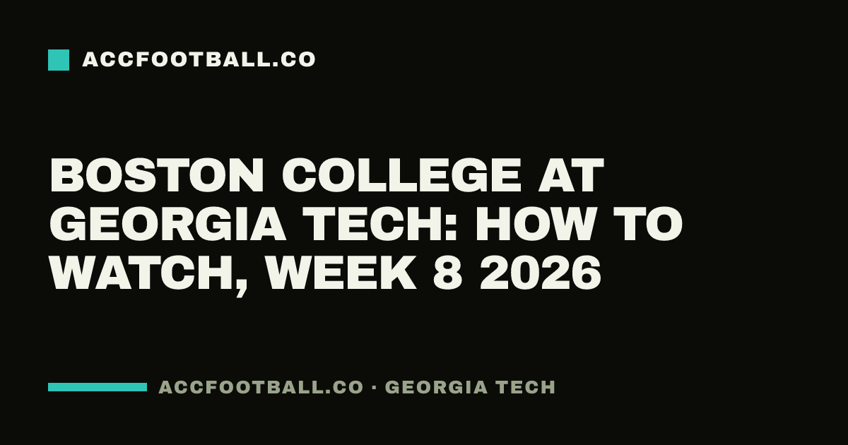 Boston College at Georgia Tech: how to watch, Week 8 2026