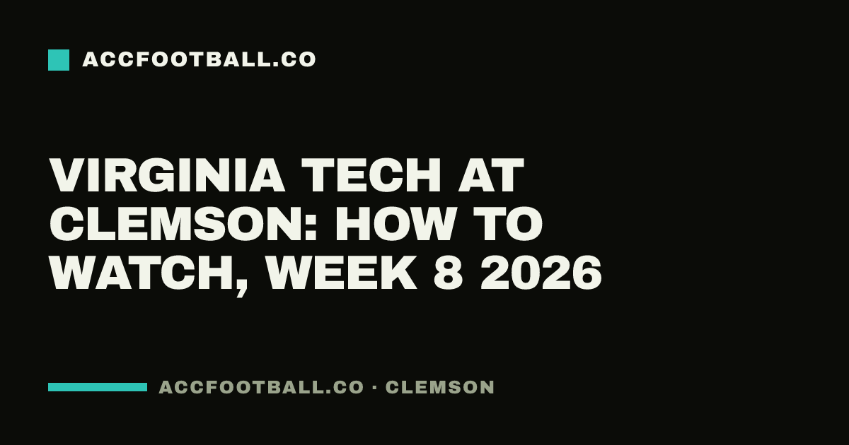 Virginia Tech at Clemson: how to watch, Week 8 2026