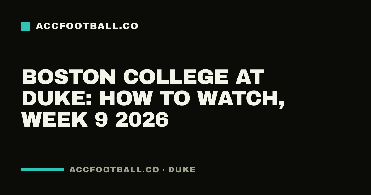 Boston College at Duke: how to watch, Week 9 2026