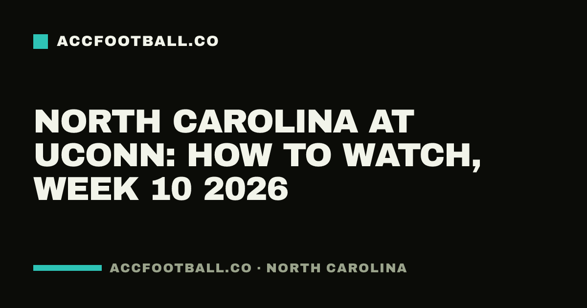 North Carolina at UConn: how to watch, Week 10 2026