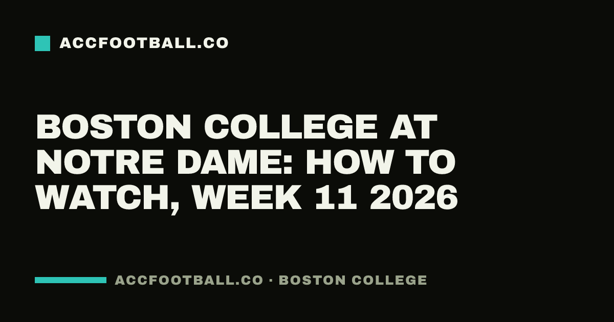 Boston College at Notre Dame: how to watch, Week 11 2026