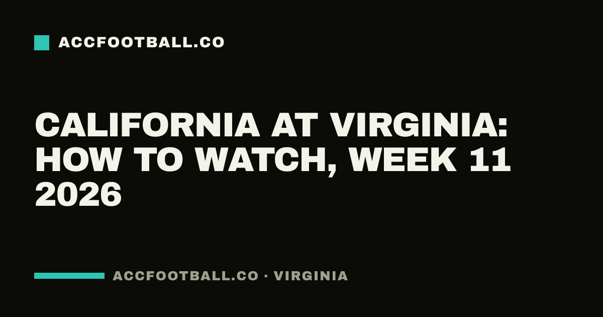 California at Virginia: how to watch, Week 11 2026
