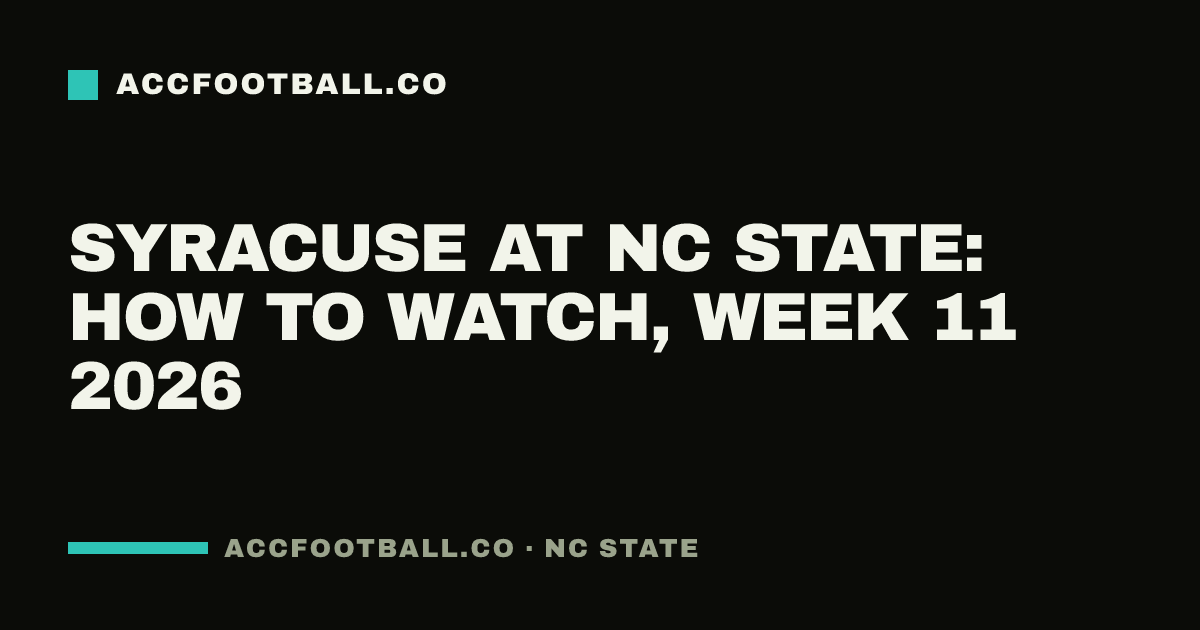 Syracuse at NC State: how to watch, Week 11 2026