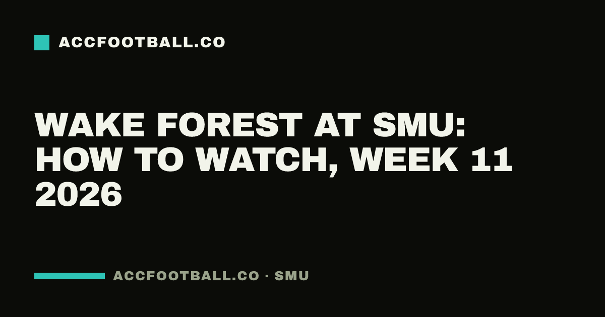 Wake Forest at SMU: how to watch, Week 11 2026