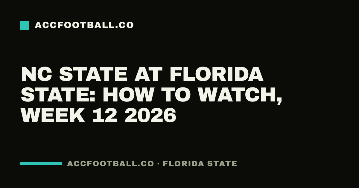 NC State at Florida State: how to watch, Week 12 2026