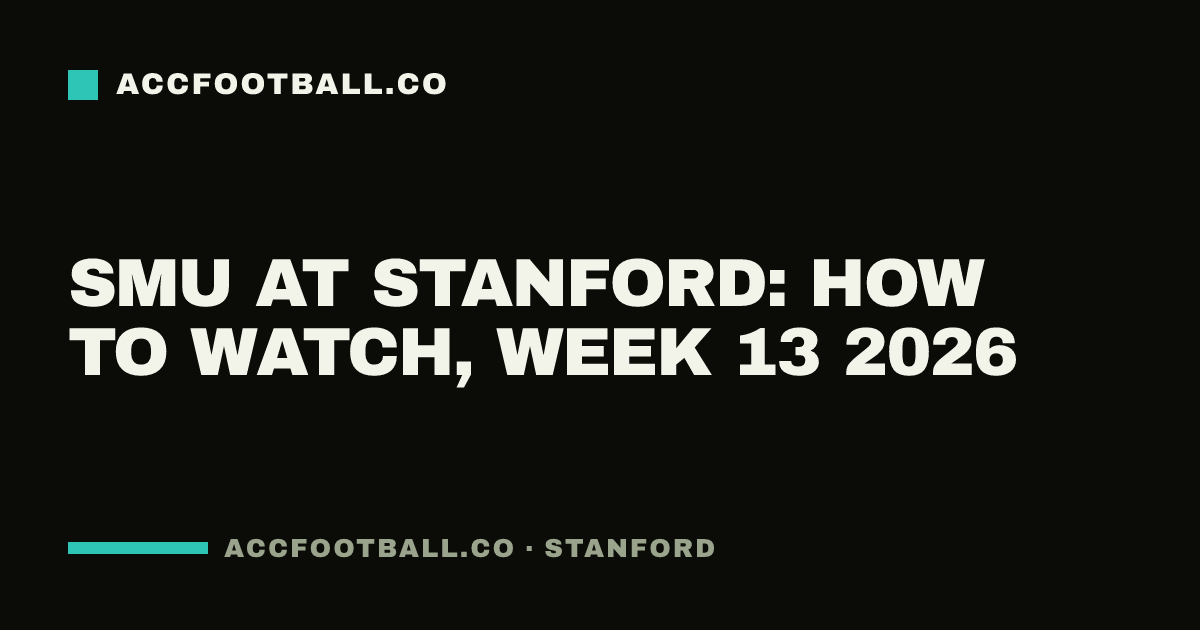 SMU at Stanford: how to watch, Week 13 2026