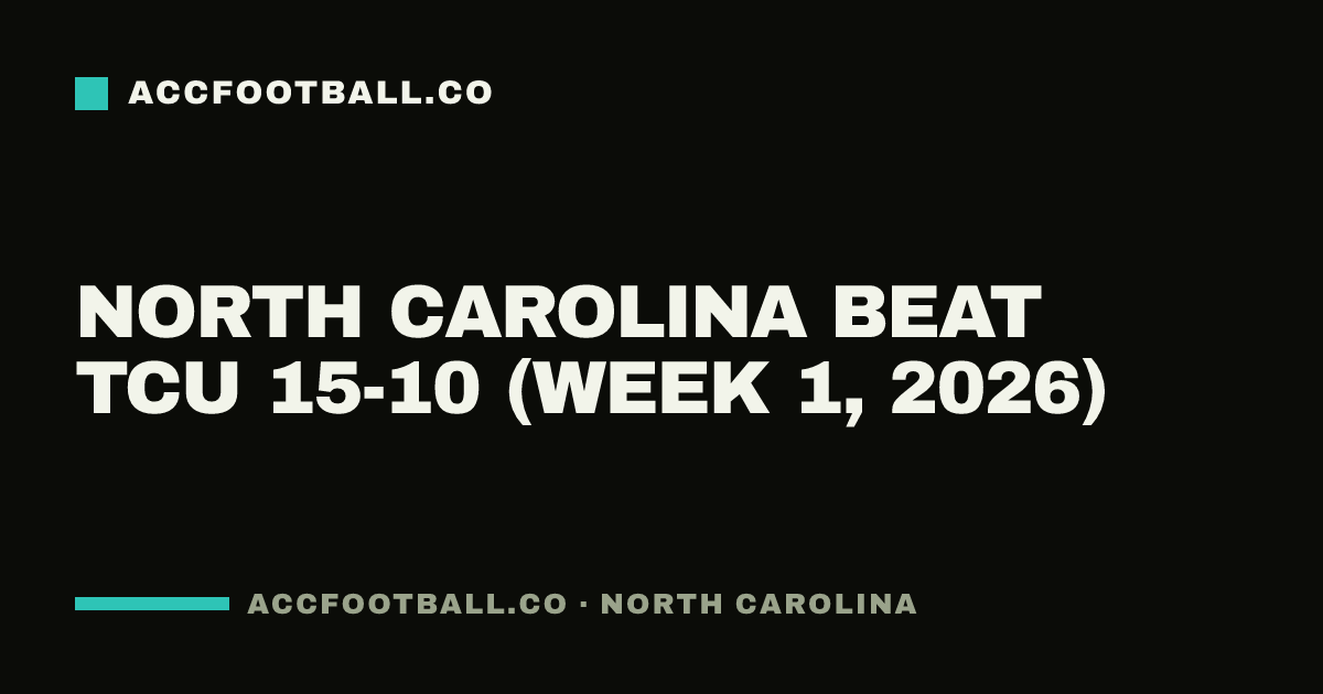 North Carolina beat TCU 15-10 (Week 1, 2026)