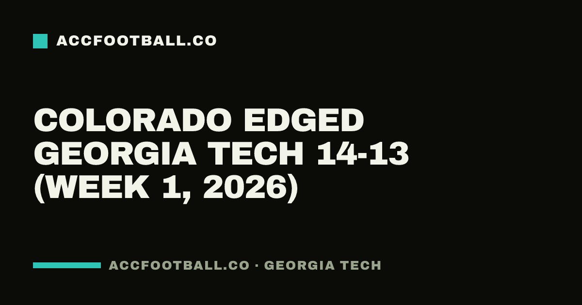Colorado edged Georgia Tech 14-13 (Week 1, 2026)
