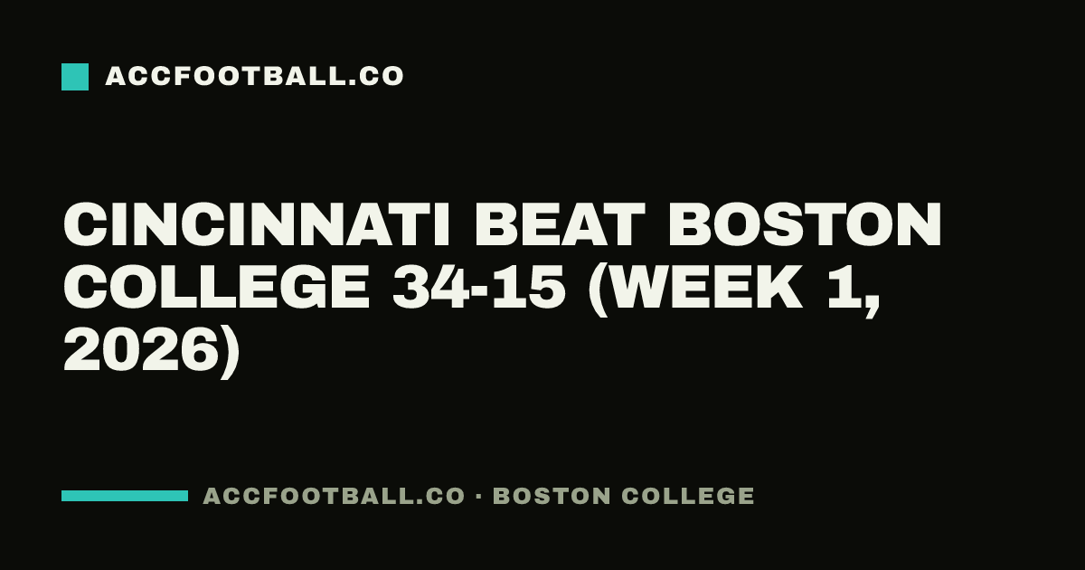 Cincinnati beat Boston College 34-15 (Week 1, 2026)