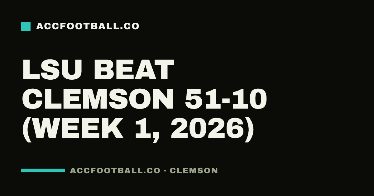 LSU beat Clemson 51-10 (Week 1, 2026)