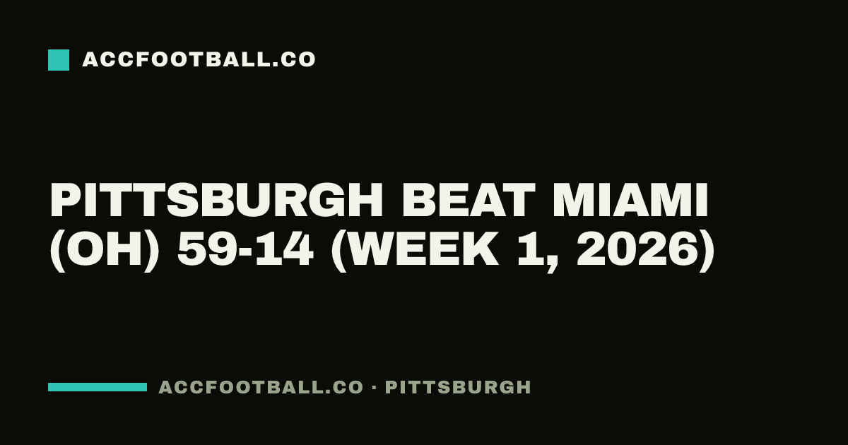 Pittsburgh beat Miami (OH) 59-14 (Week 1, 2026)