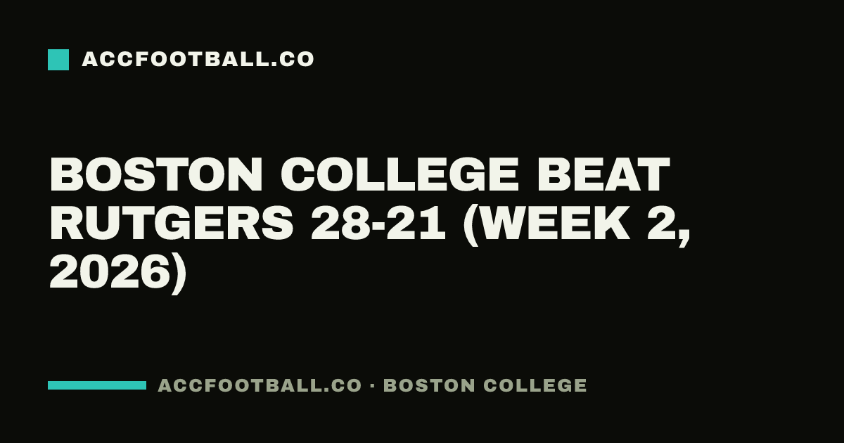 Boston College beat Rutgers 28-21 (Week 2, 2026)