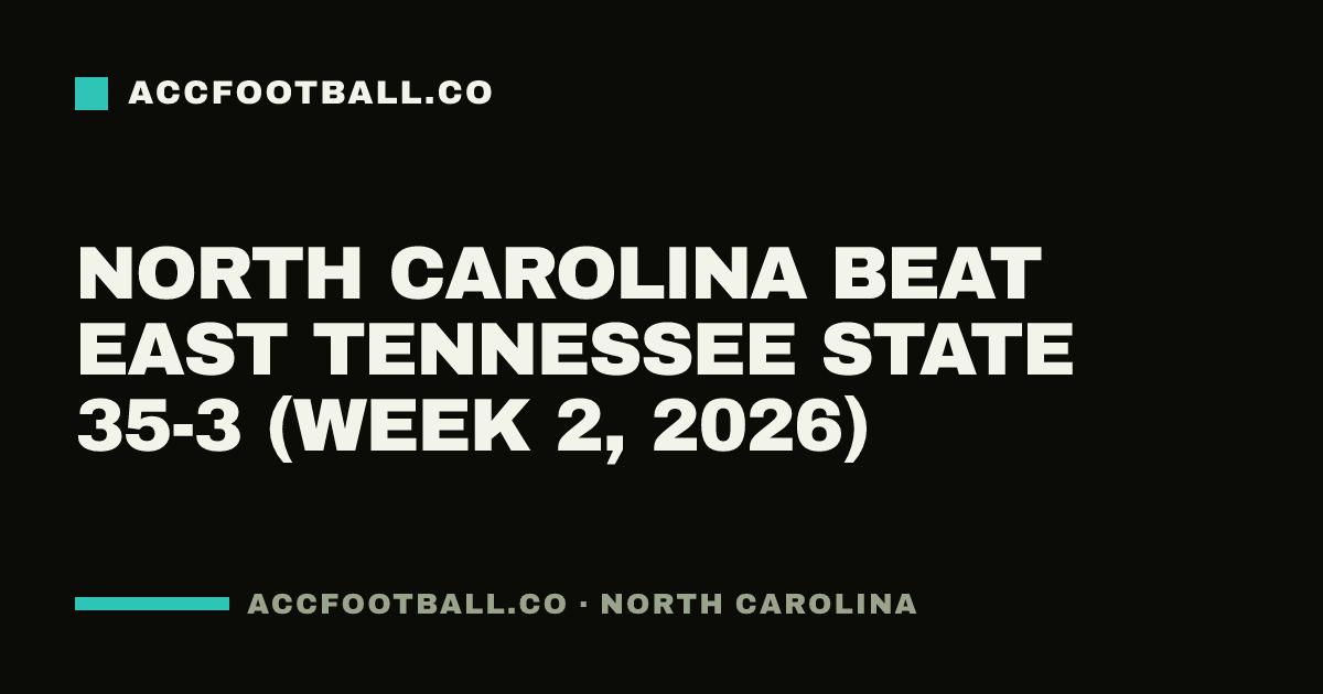 North Carolina beat East Tennessee State 35-3 (Week 2, 2026)