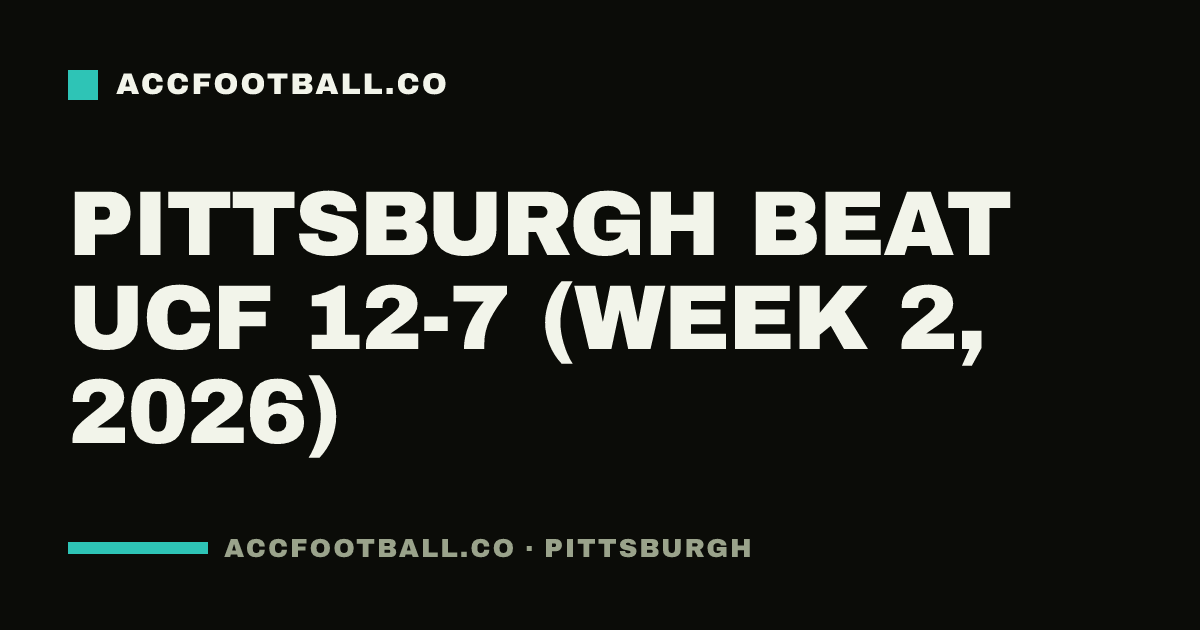Pittsburgh beat UCF 12-7 (Week 2, 2026)