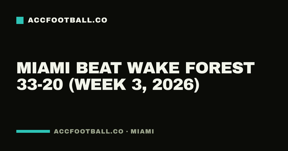 Miami beat Wake Forest 33-20 (Week 3, 2026)