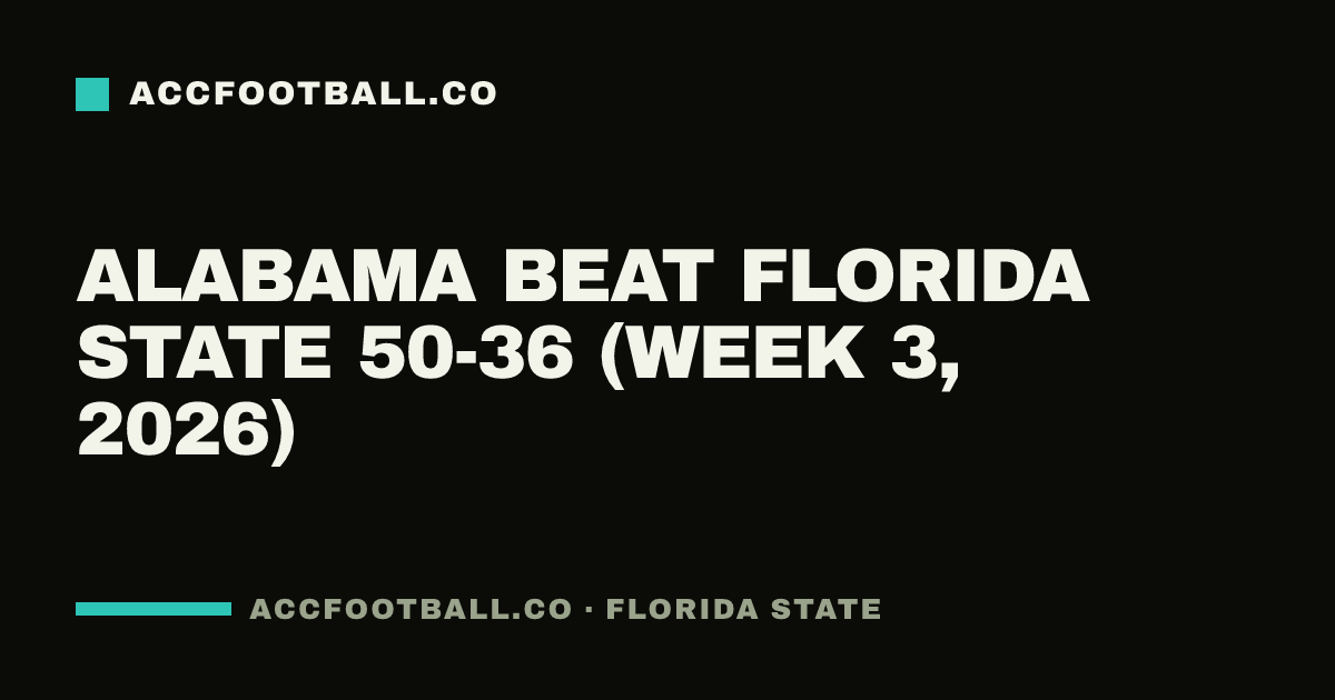 Alabama beat Florida State 50-36 (Week 3, 2026)