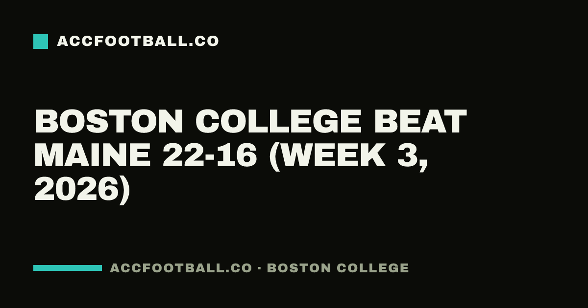 Boston College beat Maine 22-16 (Week 3, 2026)