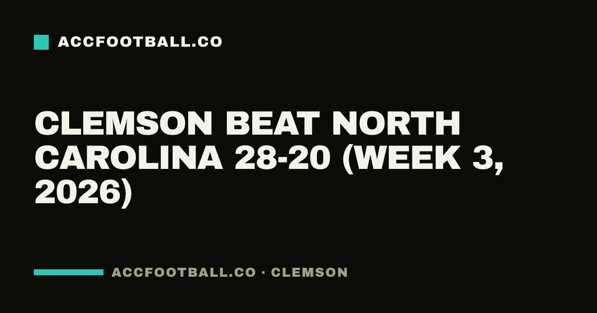 Clemson beat North Carolina 28-20 (Week 3, 2026)