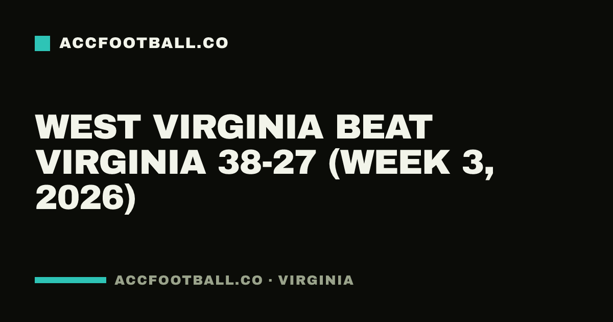 West Virginia beat Virginia 38-27 (Week 3, 2026)