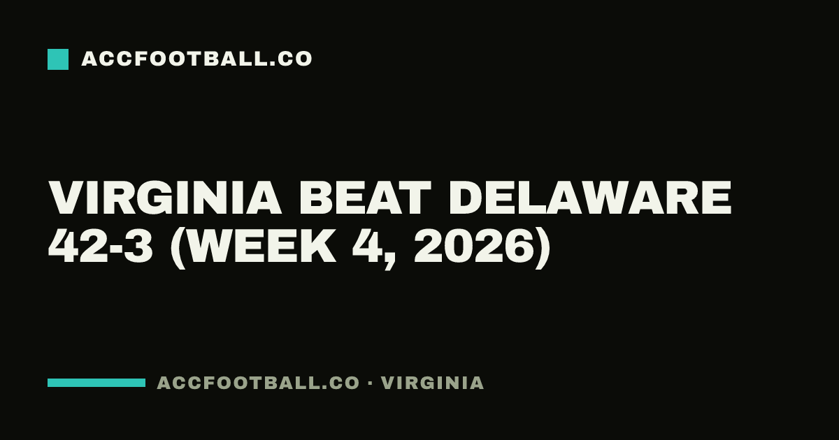 Virginia beat Delaware 42-3 (Week 4, 2026)