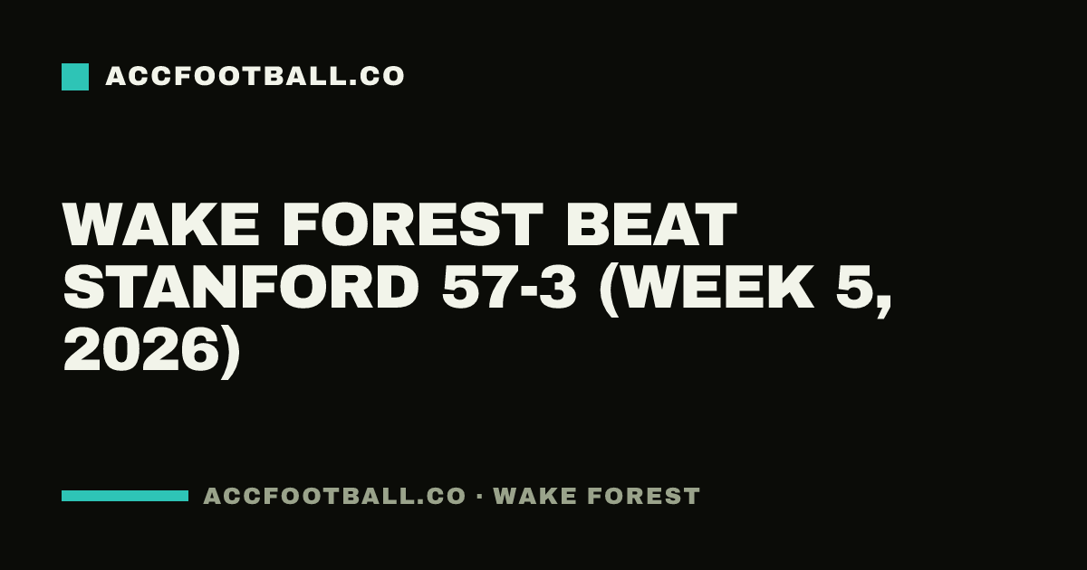 Wake Forest beat Stanford 57-3 (Week 5, 2026)
